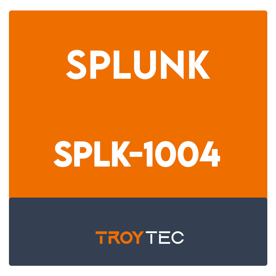 SPLK-1004-Splunk Core Certified Advanced Power User Exam